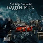 Ballin Pt 2 Feat Lionhearted Maskibeats