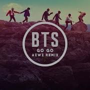 Bts Go Go Azwz Remix