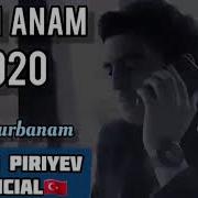 Pünhan Piriyev Anam Anam 2020