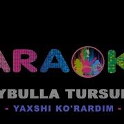 G Aybulla Tursunov Yaxshi Ko Rardim Karaoke