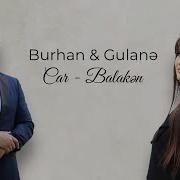 Burhan Gulane Car Balaken