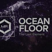 The Last Element Ocean Floor