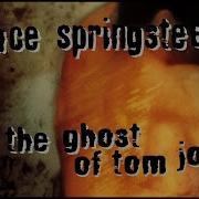 Bruce Springsteen Ghost Of Tom Joad