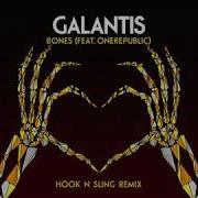 Galantis Bones Feat Onerepublic Hook N Sling Remix