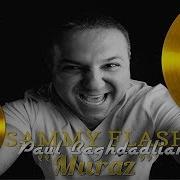 Sammy Flash Feat Paul Baghdadlian Muraz