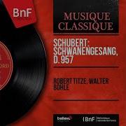 Schwanengesang D 957 No 14 Die Taubenpost D 965A Robert Titze Walter Bohle