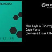 Cayo Norte Lemon Einar K Remix Mike Foyle Dns Project