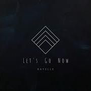 Rayelle Let S Go Now