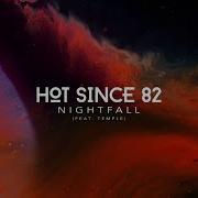 Nightfall Feat Temple Hot Since 82