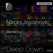 Deep Down Hobin Rude Remix Nikola Jovanovic