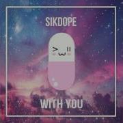 With You Sikdope