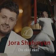 Jora Shahinyan Du Ekel Ekel