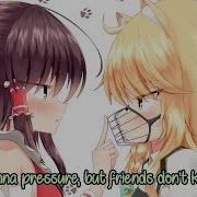 Nightcore Friends Don T Kiss Friends