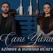 Hemide Huseynova Vasif Azimov Cani Yanar