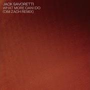 Jack Savoretti What More Can I Do Dim Zack Remix