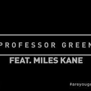 Are You Getting Enough Feat Miles Kane Professor Green
