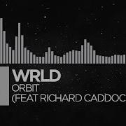 Orbit Feat Richard Caddock Wrld