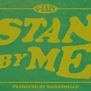 Stan By Me G Eazy