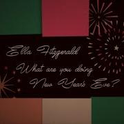 What Are You Doing New Year S Eve Ella Fitzgerald