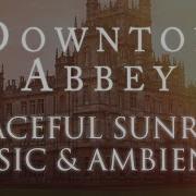 Downton Abbey Soundtrack Full