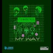 Residence Deejays Feat Frissco My Way Djaziz Kabilaft Dj Kimo Remix