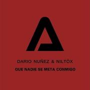 Que Nadie Se Meta Conmigo Original Mix Dario Nunez Niltöx