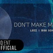 Don T Make Me Wait Eden Leez Bibi Som