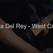 Lana Del Rey West Coast Remix Guitar