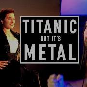 My Heart Will Go On Titanic Celine Dion Metal Cover By Jonathan Young