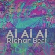 Richar Beat Ai Ai Ai 2 0
