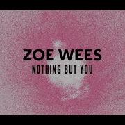 Zoe Wees Nothing Like