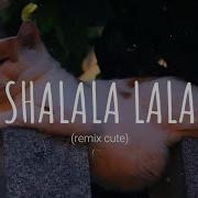 Sha La La La La Remix