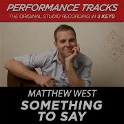 Matthew West Something To Say Medium Key Performance Track Without Background Vocals