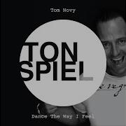 Tom Novy Dance The Way I Feel Radio Club Mix