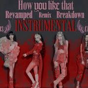 Blackpink How You Like That Instrumental Revamped