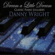 Dream A Little Dream Of Me Danny Wright