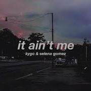 It Ain T Me Selena Gomez Slowed Down