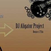 Bounce 2 This Dj Aligator