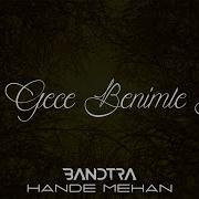 Bandtra Hande Mehan Bu Gece Benimle Kal