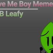 Love Me Boy Meme Song