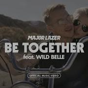 Be Together Major Lazer