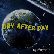 Dj Polkovnik Day After Day