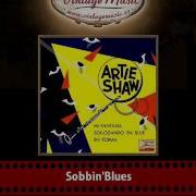 Artie Shaw Sobbin Blues