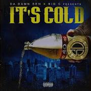 It S Cold Da Damn Sen Big C