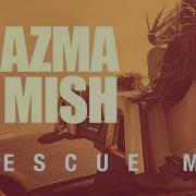 Rescue Me Plazma Mish