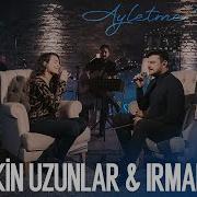 Ekin Uzunlar Irmak Arıcı Ayletme Beni