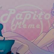 Papito Collab With Crydiaa Animation Meme