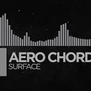 Aero Chord Surface Monstercat Release