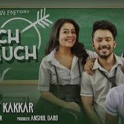 Tony Kakkar Kuch Kuch