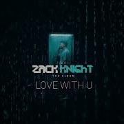 Zack Knight Love With You